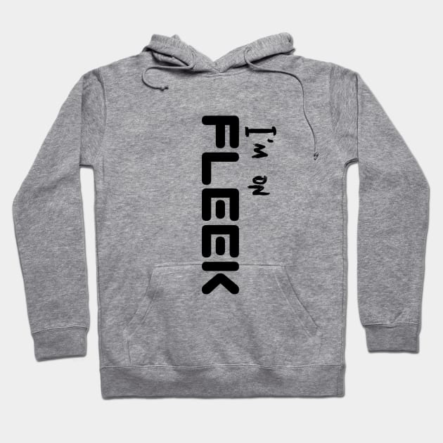 Style Proclamation: Declare I'm On FLEEK Hoodie by Salaar Design Hub